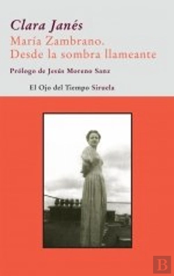 Bertrand.pt - María Zambrano. Desde La Sombra Llameante