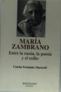 María Zambrano: Entre La Razón, La Poesía Y El Exilio