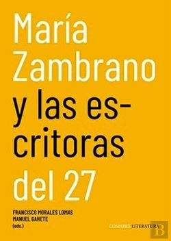 Bertrand.pt - Maria Zambrano Y Las Escritoras Del 27