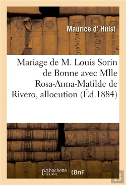 Bertrand.pt - Mariage De M. Louis Sorin De Bonne Avec Mlle Rosa-Anna-Matilde De Rivero, Allocution - Eglise St-Fra