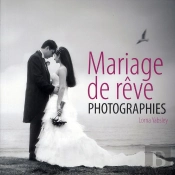 Mariage De Rêve ; Photographies