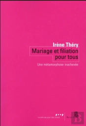 Mariage Et Filiation Pour Tous ; Une Métamorphose Inachevée