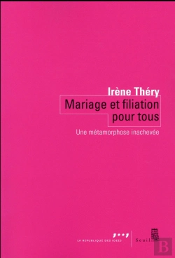 Bertrand.pt - Mariage Et Filiation Pour Tous ; Une Métamorphose Inachevée