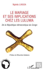 Mariage Et Ses Implications Chez Les Luluwa De La République Démocratique Du Congo
