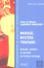 Mariage, Mystere Trinitaire ; Beaute, Vocation Et Sante De L'Amour Conjugal