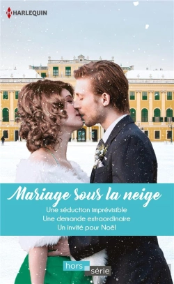Bertrand.pt - Mariage Sous La Neige ; Une Séduction Imprévisible, Une Demande Extraordinaire, Un Invité Pour Noël