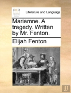 Bertrand.pt - Mariamne. A Tragedy. Written By Mr. Fent