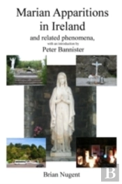 Marian Apparitions In Ireland: And Related Phenomena