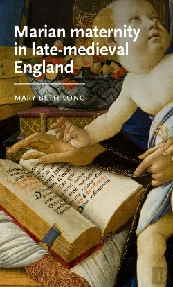 Bertrand.pt - Marian Maternity In Late-Medieval England