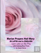 Marian Prayers Hail Mary  In Latin And I