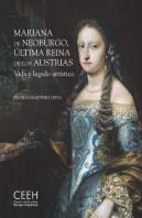 Mariana De Neoburgo Ultima Reina De Los Austrias. Vida Y Le