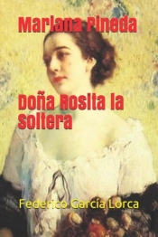 Mariana Pineda. Dona Rosita La Soltera