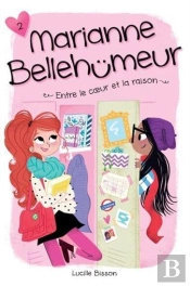 Marianne Bellehümeur Tome 2 : Entre Le Coeur Et La Raison