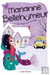 Marianne Bellehümeur Tome 4 : Le Coeur Sur La Main