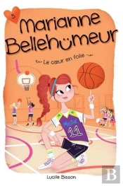 Marianne Bellehümeur Tome 5 : Le Coeur En Folie
