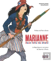 Marianne Dans Tous Ses États ; La République En Caricature De Daumier À Plantu