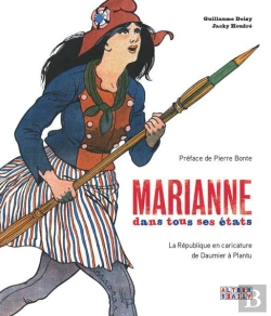 Bertrand.pt - Marianne Dans Tous Ses États ; La République En Caricature De Daumier À Plantu