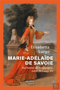 Bertrand.pt - Marie-Adélaïde De Savoie : Duchesse De Bourgogne, Mère De Louis Xv