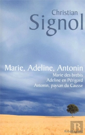 Marie, Adeline, Antonin ; Marie Des Brebis ; Adeline En Périgord ; Antonin, Paysan Du Causse