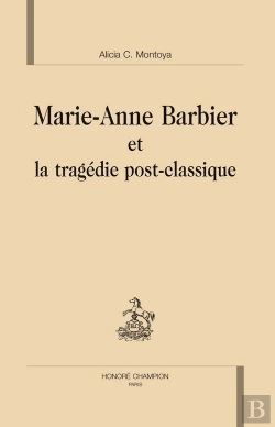 Bertrand.pt - Marie-Anne Barbier Et La Tragédie Post-Classique.