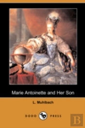 Marie Antoinette And Her Son (Dodo Press)