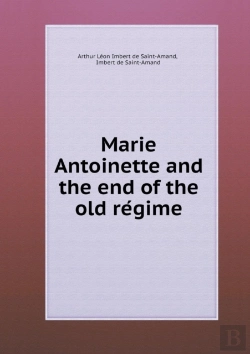 Bertrand.pt - Marie Antoinette And The End Of The Old RéGime