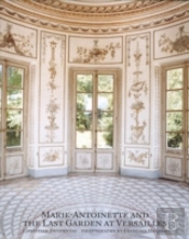 Marie Antoinette And The Last Garden Of Versailles