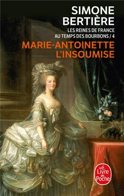 Bertrand.pt - Marie-Antoinette L'Insoumise ; Les Reines De France Au Temps Des Bourbons