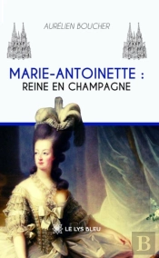 Marie-Antoinette : Reine En Champagne