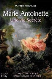 Marie-Antoinette : Une Vie Secrète
