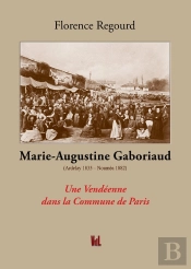 Marie Augustine Gaboriaud : Une Vendéenne Dans La Commune De Paris