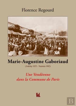 Bertrand.pt - Marie Augustine Gaboriaud : Une Vendéenne Dans La Commune De Paris