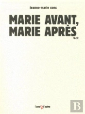 Marie Avant, Marie Après
