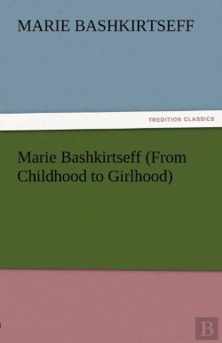 Bertrand.pt - Marie Bashkirtseff (From Childhood To Girlhood)