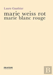 Marie Blanc Rouge - Marie Weiss Rot (Edition Bilingue)