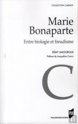 Bertrand.pt - Marie Bonaparte ; Entre Biologie Et Freudisme