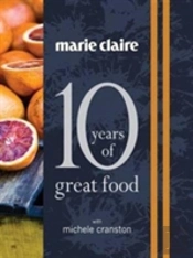'Marie Claire: 10 Years Of Great Food With Michele Cranston'