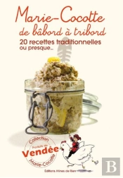 Marie-Cocotte De Bâbord À Tribord ; 20 Recettes Traditionnelles Ou Presque...