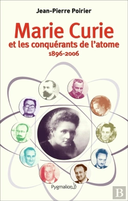 Bertrand.pt - Marie Curie Et Les Conquérants De L'Atome (1896-2006)