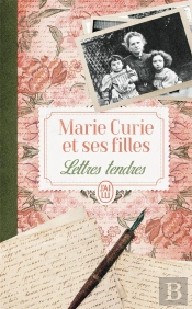 Marie Curie Et Ses Filles - Lettres Tendres