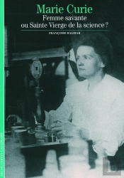 Marie Curie, Femme Savante Ou Sainte Vierge De La Science