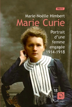 Bertrand.pt - Marie Curie, Portrait D'Une Femme Engagee, 1914-1918
