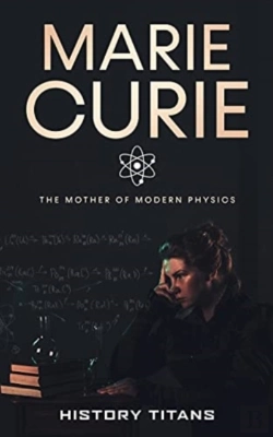 Bertrand.pt - Marie Curie : The Mother Of Modern Physi