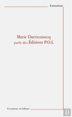 Bertrand.pt - Marie Darrieussecq Parle Des Éditions P.O.L.