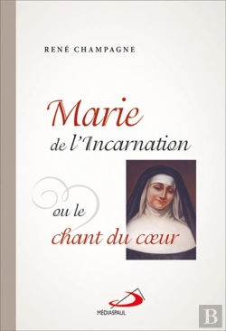 Bertrand.pt - Marie De L'Incarnation Ou Le Chant Du Coeur