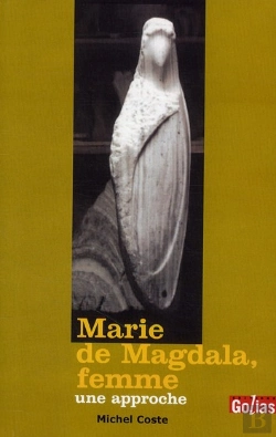 Bertrand.pt - Marie De Magdala, Femme ; Une Approche