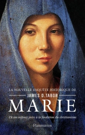 Marie, De Son Enfance Juive À La Fondation Du Christianisme