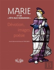 Marie Et La  Fete Aux Normands  . Devotion, Images, Poesie