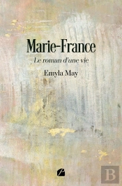 Marie-France : Le Roman D'Une Vie