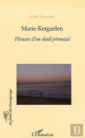 Marie Kerguelen ; Histoire D'Un Deuil Périnatal